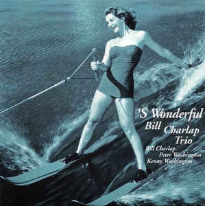 BILL CHARLAP TRIO - 'S Wonderful