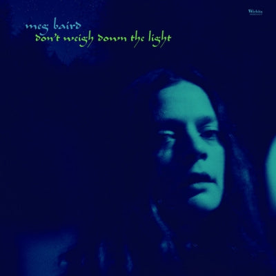 MEG BAIRD - Don't Weigh Down The Light
