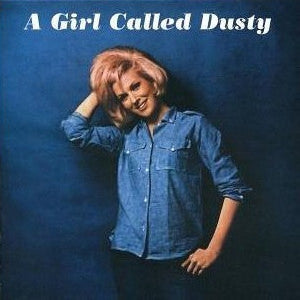 DUSTY SPRINGFIELD - A Girl Called Dusty