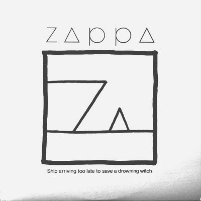 FRANK ZAPPA - Ship Arriving Too Late To Save A Drowning Witch