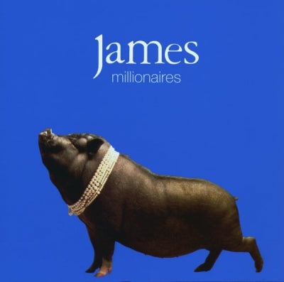 JAMES - Millionaires