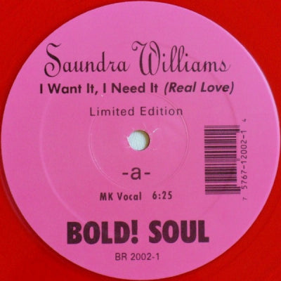SAUNDRA WILLIAMS - I Want It, I Need It (Real Love)
