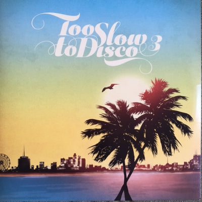 VARIOUS - Too Slow To Disco 3