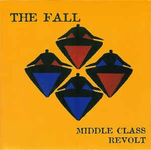 THE FALL - Middle Class Revolt