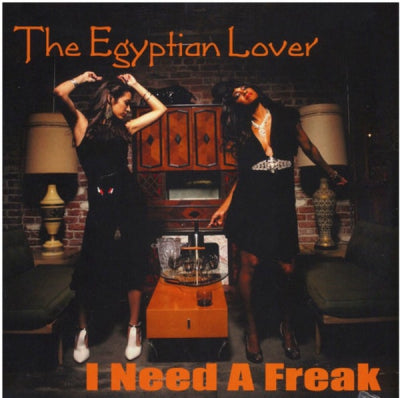 EGYPTIAN LOVER - I Need A Freak / My House On The Nile