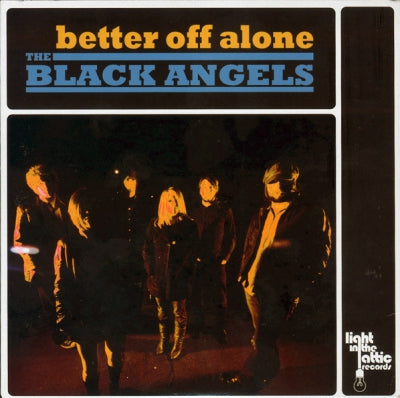 THE BLACK ANGELS - Better Off Alone