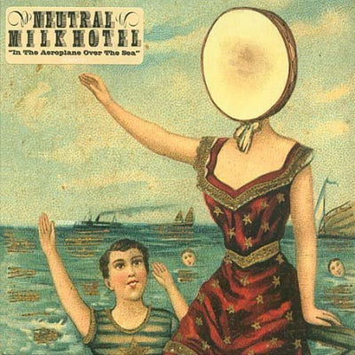 NEUTRAL MILK HOTEL - In The Aeroplane Over The Sea