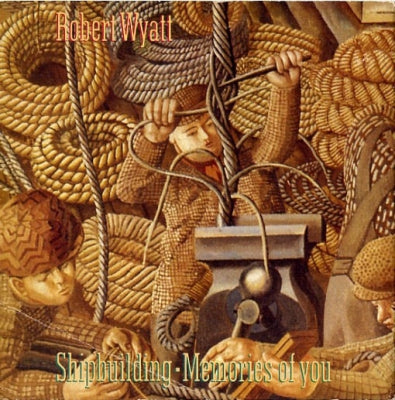 ROBERT WYATT - Shipbuilding / Memories Of You / Round Midnight