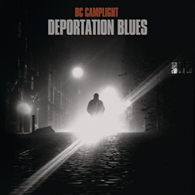 BC CAMPLIGHT - Deportation Blues