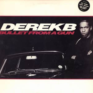 DEREK B - Bullet From A Gun