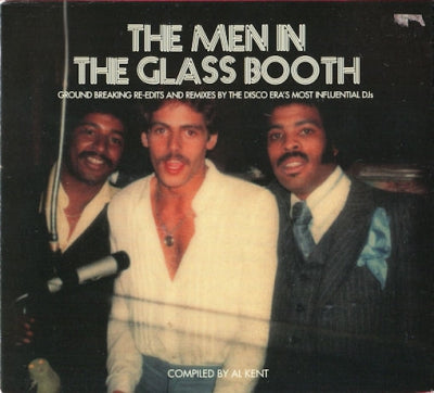 VARIOUS - The Men In The Glass Booth (Ground Breaking Re-Edits And Remixes By The Disco Era's Most Influential
