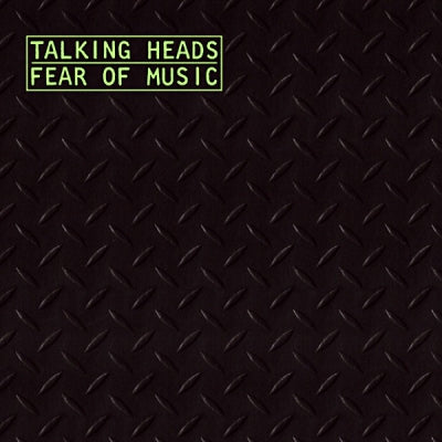 TALKING HEADS - Fear Of Music