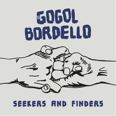 GOGOL BORDELLO - Seekers And Finders