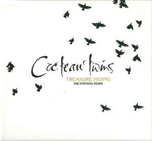 COCTEAU TWINS - Treasure Hiding (The Fontana Years)