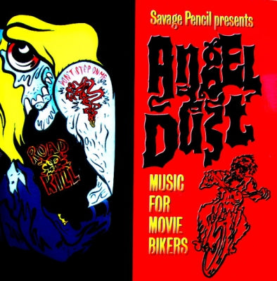 VARIOUS ARTISTS - Savage Pencil Presents: Angel Dust - Music For Movie Bikers