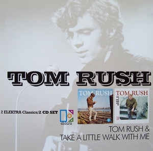 TOM RUSH - Tom Rush / Take A Little Walk With Me