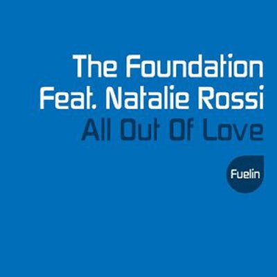 THE FOUNDATION FEAT. NATALIE ROSSI - All Out Of Love