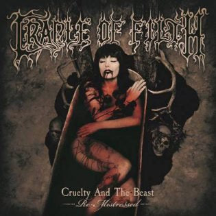 CRADLE OF FILTH - Cruelty and the Beast (Re-Mistressed)