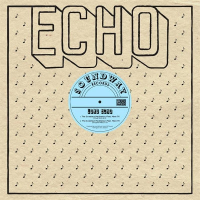 LORD ECHO - The Sweetest Meditation Remixes