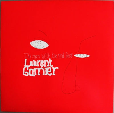 LAURENT GARNIER - The Man With The Red Face