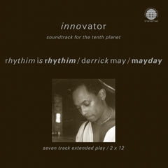 RHYTHIM IS RHYTHIM / DERRICK MAY / MAYDAY - Innovator - Soundtrack For The Tenth Planet