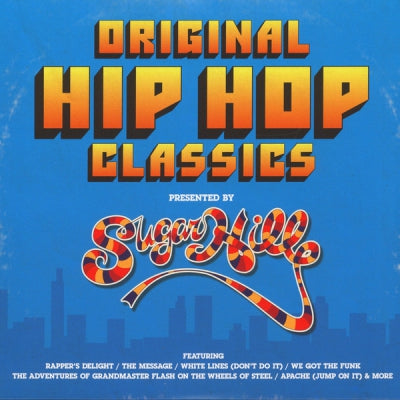 VARIOUS ARTISTS - Original Hip Hop Classics (Presented By Sugarhill)
