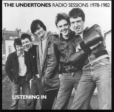 THE UNDERTONES - Listening In. Radio Sessions 1978-1982