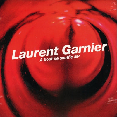 LAURENT GARNIER - A Bout De Souffle EP