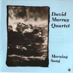 DAVID MURRAY QUARTET - Morning Song