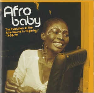 VARIOUS ARTISTS - Afro Baby (The Evolution Of The Afro-Sound In Nigeria 1970-79)