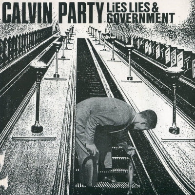 CALVIN PARTY / DUMB - Lies Lies & Government / Do One