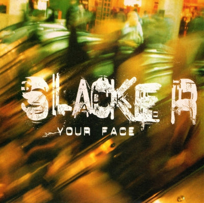 SLACKER - Your Face