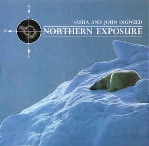 SASHA & JOHN DIGWEED - Northern Exposure