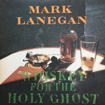 MARK LANEGAN - Whiskey For The Holy Ghost