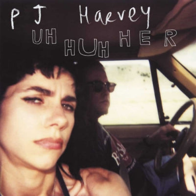 PJ HARVEY - Uh Huh Her
