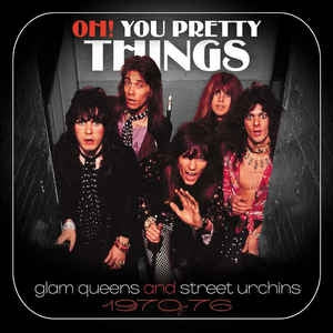 VARIOUS - Oh! You Pretty Things (Glam Queens And Street Urchins 1970-76)