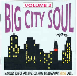 VARIOUS - Big City Soul Volume 2. A Collection Of Rare 60's Soul From The Legendary "Verve" Label