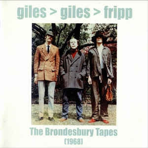 GILES > GILES > FRIPP - The Brondesbury Tapes (1968)