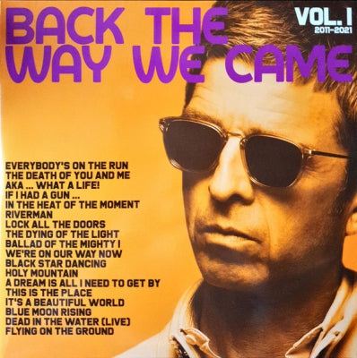 NOEL GALLAGHER'S HIGH FLYING BIRDS - Back The Way We Came: Vol. 1 (2011 - 2021)
