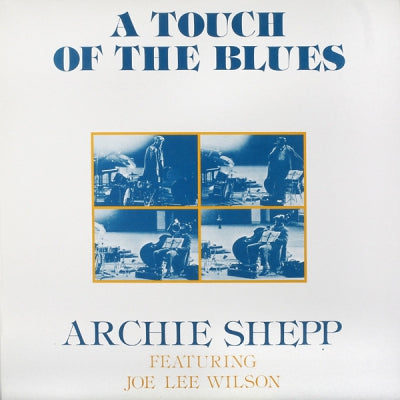 ARCHIE SHEPP FEATURING JOE LEE WILSON - A Touch Of The Blues