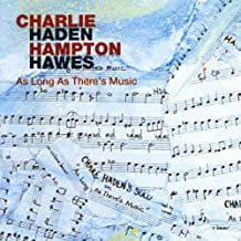 CHARLIE HADEN/HAMPTON HAWES - As Long As There's Music