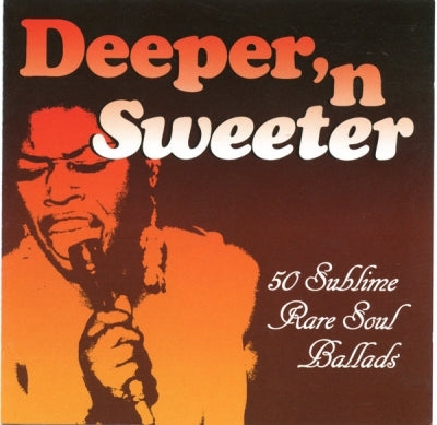 VARIOUS - Deeper 'n Sweeter: 50 Sublime Rare Soul Ballads