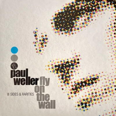PAUL WELLER - Fly On The Wall (B Sides & Rarities)
