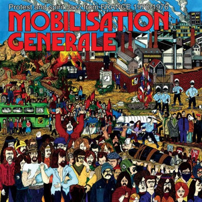 VARIOUS ARTISTS - Mobilisation Générale - Protest and Spirit Jazz from France 1970-1976