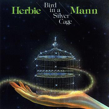 HERBIE MANN - Bird In A Silver Cage