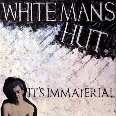 IT'S IMMATERIAL - White Man's Hut