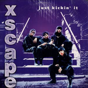 XSCAPE - Just Kickin' It