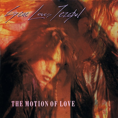 GENE LOVES JEZEBEL - The Motion Of Love
