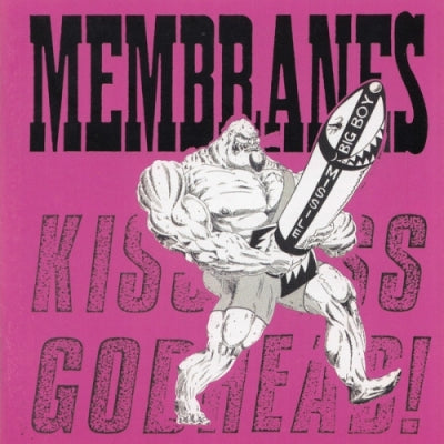 THE MEMBRANES - Kiss Ass, Godhead!