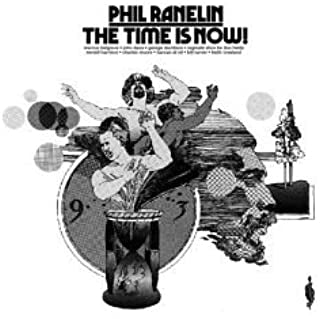 PHIL RANELIN - The Time Is Now!